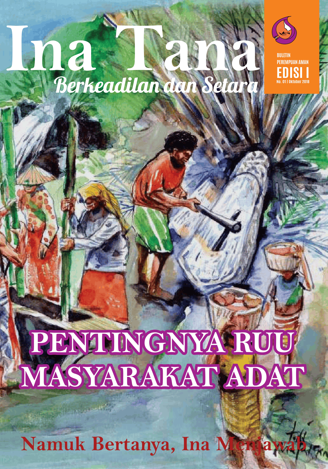 Ina Tana: Berkeadilan dan Setara, Edisi I, Pentingnya RUU Masyarakat Adat