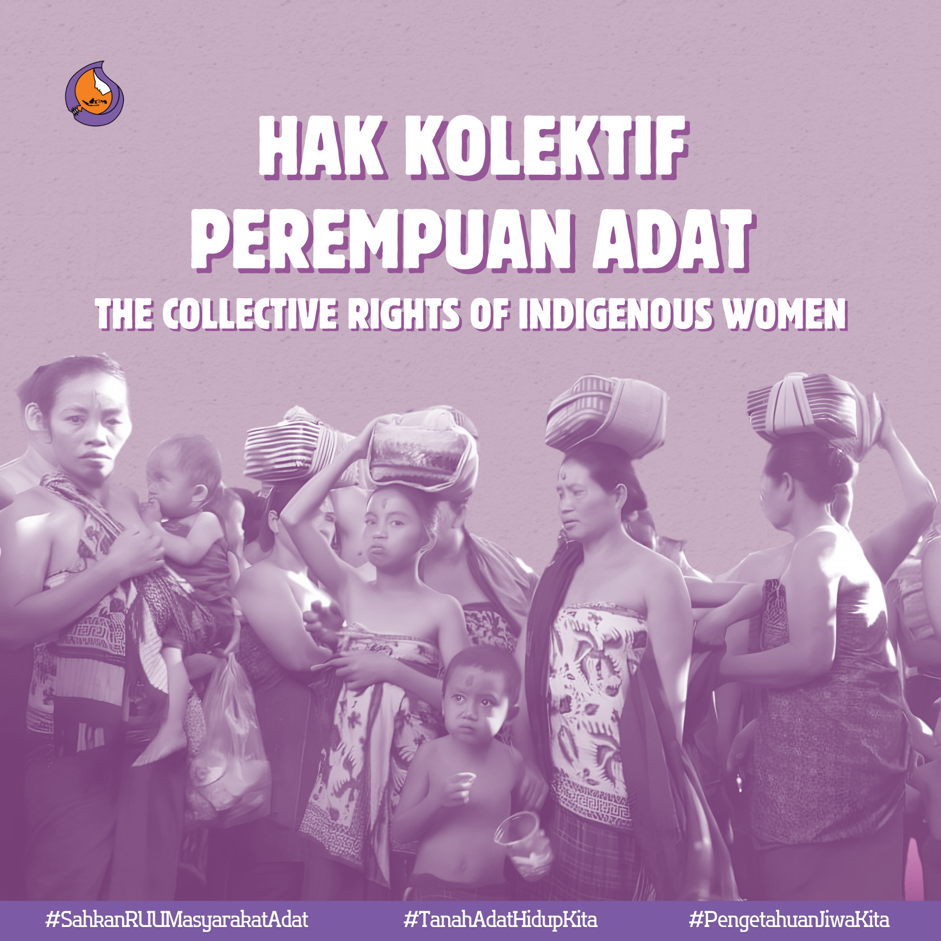 Hak Kolektif Perempuan Adat: Pengetahuan, Wilayah Kelola, dan Otoritas Perempuan Adat yang Harus Diakui